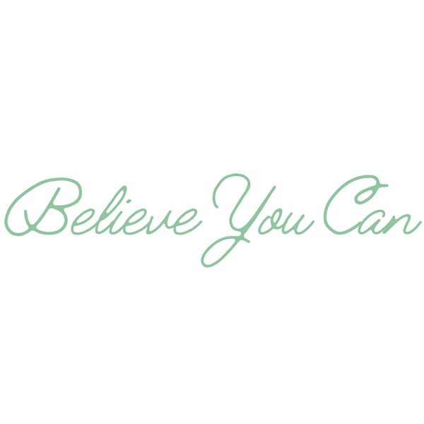 The Inspiration behind "Believe You Can"